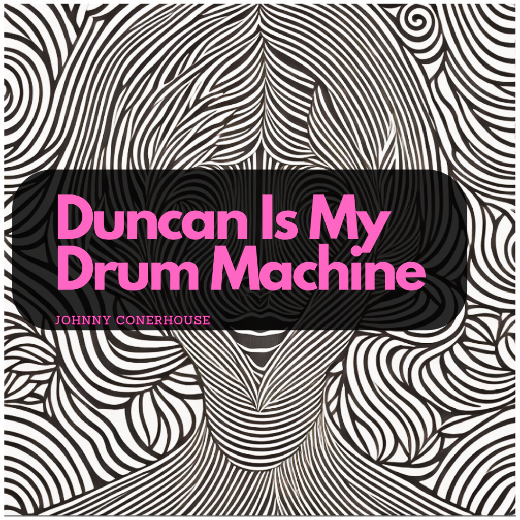 [DIMD] Duncan Is My Drum Machine.